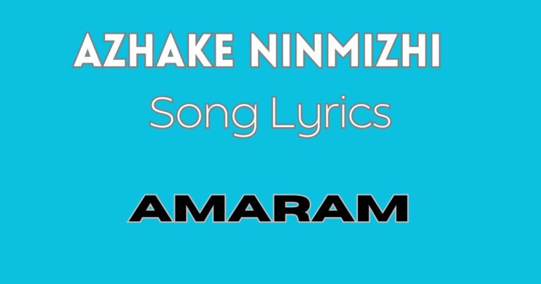 Azhake Nin Song Lyrics - Amaram