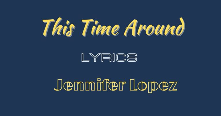 This Time Around Lyrics - Jennifer Lopez