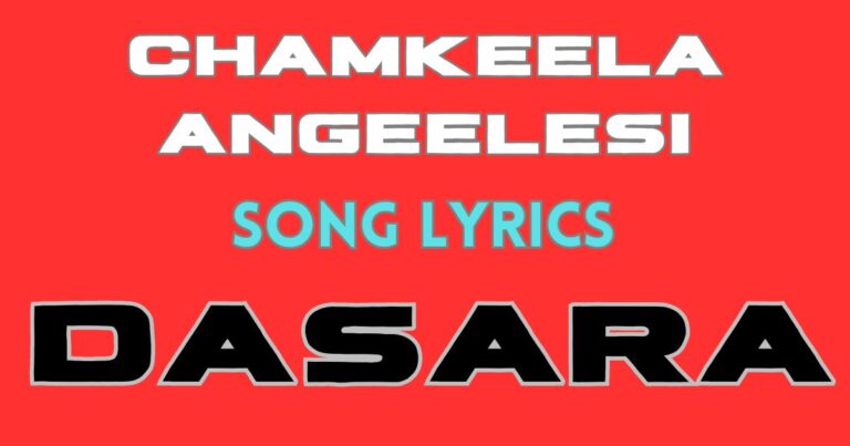 Chamkeela Angeelesi Lyrics - Dasara
